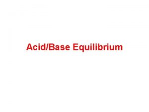 AcidBase Equilibrium Arrhenius Theory of Acids Bases Up