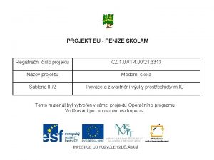 PROJEKT EU PENZE KOLM Registran slo projektu CZ