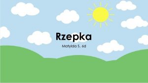 Rzepka Matylda S 6 d Dziadek Zasadzi dziadek