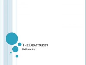 THE BEATITUDES Matthew 5 5 SNACK TIME ANNOUNCEMENTS