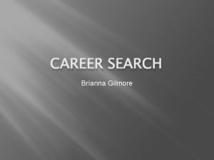 CAREER SEARCH Brianna Gilmore Being a Marine Biologist