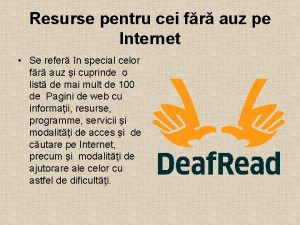 Resurse pentru cei fr auz pe Internet Se