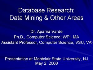 Database Research Data Mining Other Areas Dr Aparna