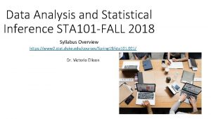 Data Analysis and Statistical Inference STA 101 FALL