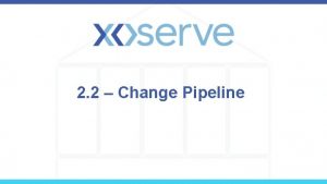 2 2 Change Pipeline Change Development Delivery Pipeline