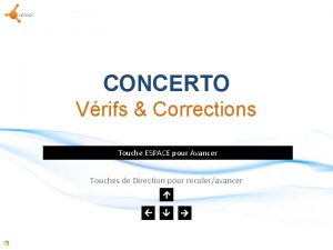 retour CONCERTO Vrifs Corrections Touche ESPACE pour Avancer