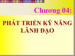 Chng 04 PHT TRIN K NNG LNH O