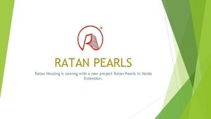 RATAN PEARLS Ratan Housing is coming with a