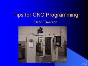Tips for CNC Programming Jason Emerson 1 172022