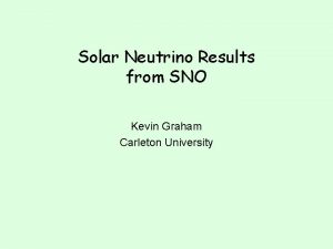 Solar Neutrino Results from SNO Kevin Graham Carleton