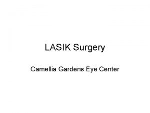 LASIK Surgery Camellia Gardens Eye Center What is