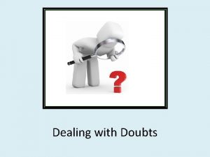 Dealing with Doubts Doubts caused by ingratitude 1