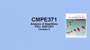 CMPE 371 Analysis of Algorithms FALL 2020 2021