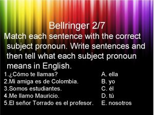 Bellringer 27 Match each sentence with the correct
