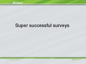 Super successful surveys Super successful surveys Step 1