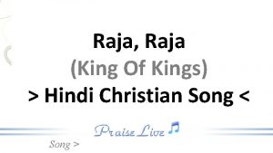 Raja Raja King Of Kings Hindi Christian Song