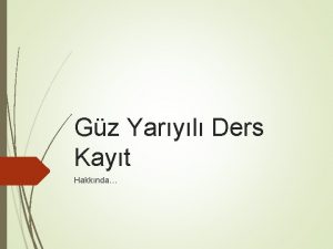 Gz Yaryl Ders Kayt Hakknda UYARI Deerli renciler