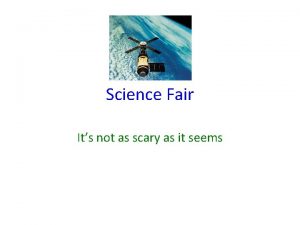 Science Fair Its not as scary as it