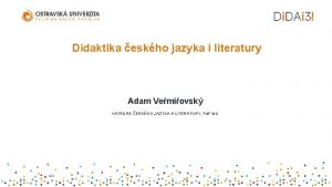 Didaktika eskho jazyka i literatury Adam Vemiovsk KATEDRA