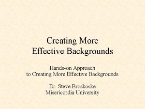 Creating More Effective Backgrounds Handson Approach to Creating