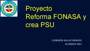 Proyecto Reforma FONASA y crea PSU COMISIN SALUD