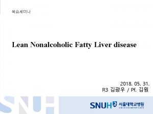 Lean Nonalcoholic Fatty Liver disease 2018 05 31