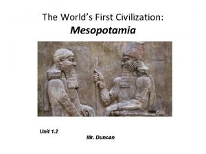 The Worlds First Civilization Mesopotamia Unit 1 2