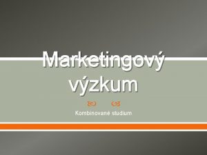 Marketingov vzkum Kombinovan studium Pedstaven Ing Jitka Bureov