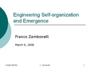 Engineering Selforganization and Emergence Franco Zambonelli March 6