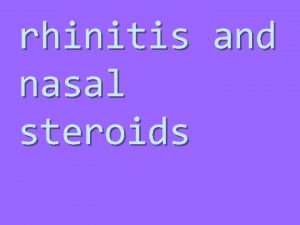 rhinitis and nasal steroids Bioavailability of nasal steroids