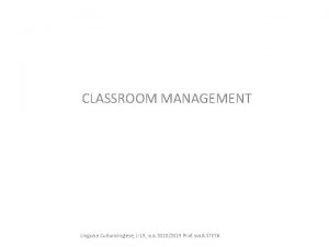 CLASSROOM MANAGEMENT Lingua e Cultura Inglese L19 a