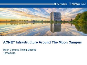 ACNET Infrastructure Around The Muon Campus Timing Meeting