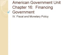 American Government Unit Chapter 16 Financing Government IV