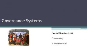 Governance Systems Social Studies 3219 Outcome 13 November