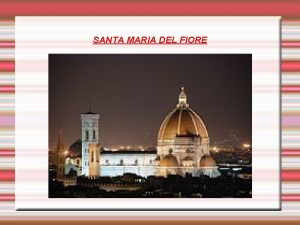 SANTA MARIA DEL FIORE lunga 153 metri la