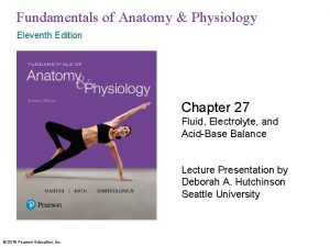 Fundamentals of Anatomy Physiology Eleventh Edition Chapter 27