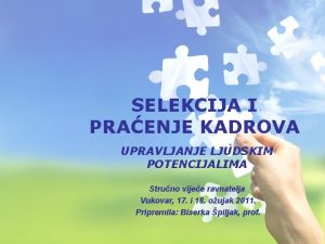 SELEKCIJA I PRAENJE KADROVA UPRAVLJANJE LJUDSKIM POTENCIJALIMA Struno