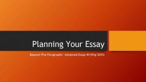 Planning Your Essay Beyond Five Paragraphs Advanced Essay