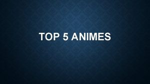 TOP 5 ANIMES Have you every been wondering