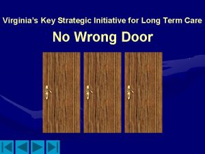 Virginias Key Strategic Initiative for Long Term Care