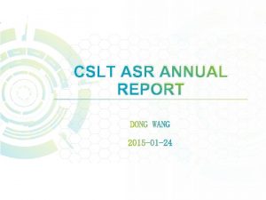 CSLT ASR ANNUAL REPORT Annual report 2015 plan