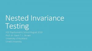 Nested Invariance Testing HSE Psychometric School August 2019