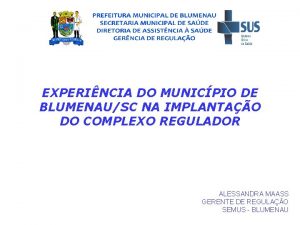 EXPERINCIA DO MUNICPIO DE BLUMENAUSC NA IMPLANTAO DO