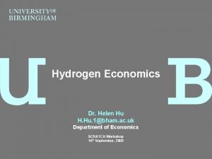 Hydrogen Economics Dr Helen Hu H Hu 1bham