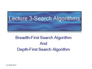 Lecture 3 Search Algorithms BreadthFirst Search Algorithm And