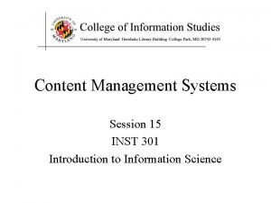 Content Management Systems Session 15 INST 301 Introduction