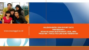 VALIDASIENTRY DAN EXPORT DATA PERTEMUAN4 INTAN SILVIANA MUSTIKAWATI