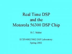 Real Time DSP and the Motorola 56300 DSP