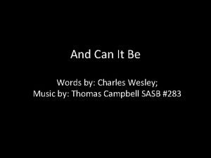 And Can It Be Words by Charles Wesley