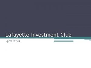 Lafayette Investment Club 4222011 Agenda Club News Financial